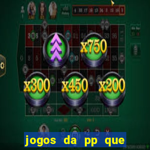 jogos da pp que pagam bem